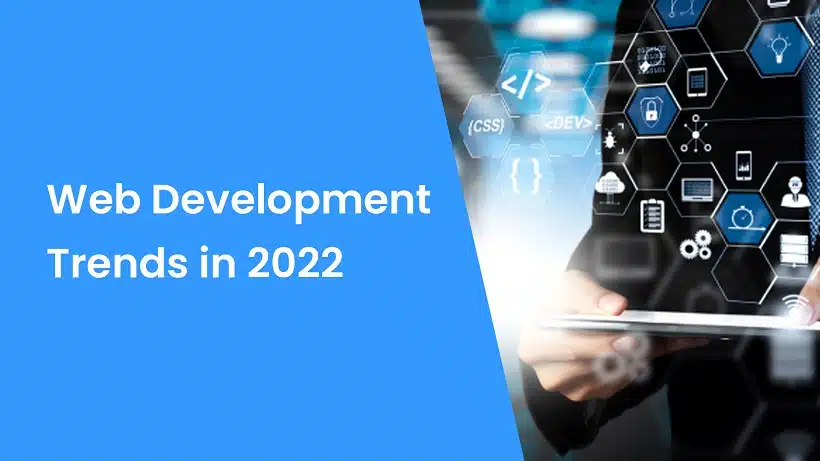 Latest Web Development Trends In The USA And The World Over In 2022.